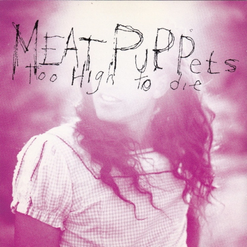 Meat Puppets – Too High To Die (Disco de Color)